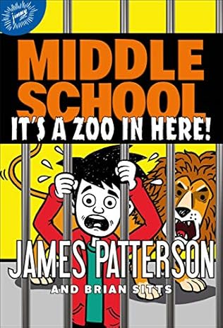 It S A Zoo In Here Middle School Book 14 By James Patterson And Brian Sitts James Patterson 2022 Book List