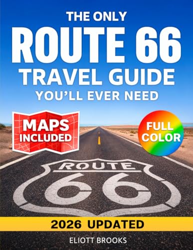 The Only Route 66 Travel Guide You’ll Ever Need (2026-2027): The Complete Full Color Road Trip Planner with Clear Maps, Mile-by-Mile Routes, Must-See Stops & Hidden Gems from Chicago to Santa Monica Paperback – March 6, 2026