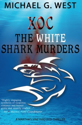 Xoc - The White Shark Murders: A Martha's Vineyard Eco-Thriller (Martha's Vineyard Eco-Thrillers)