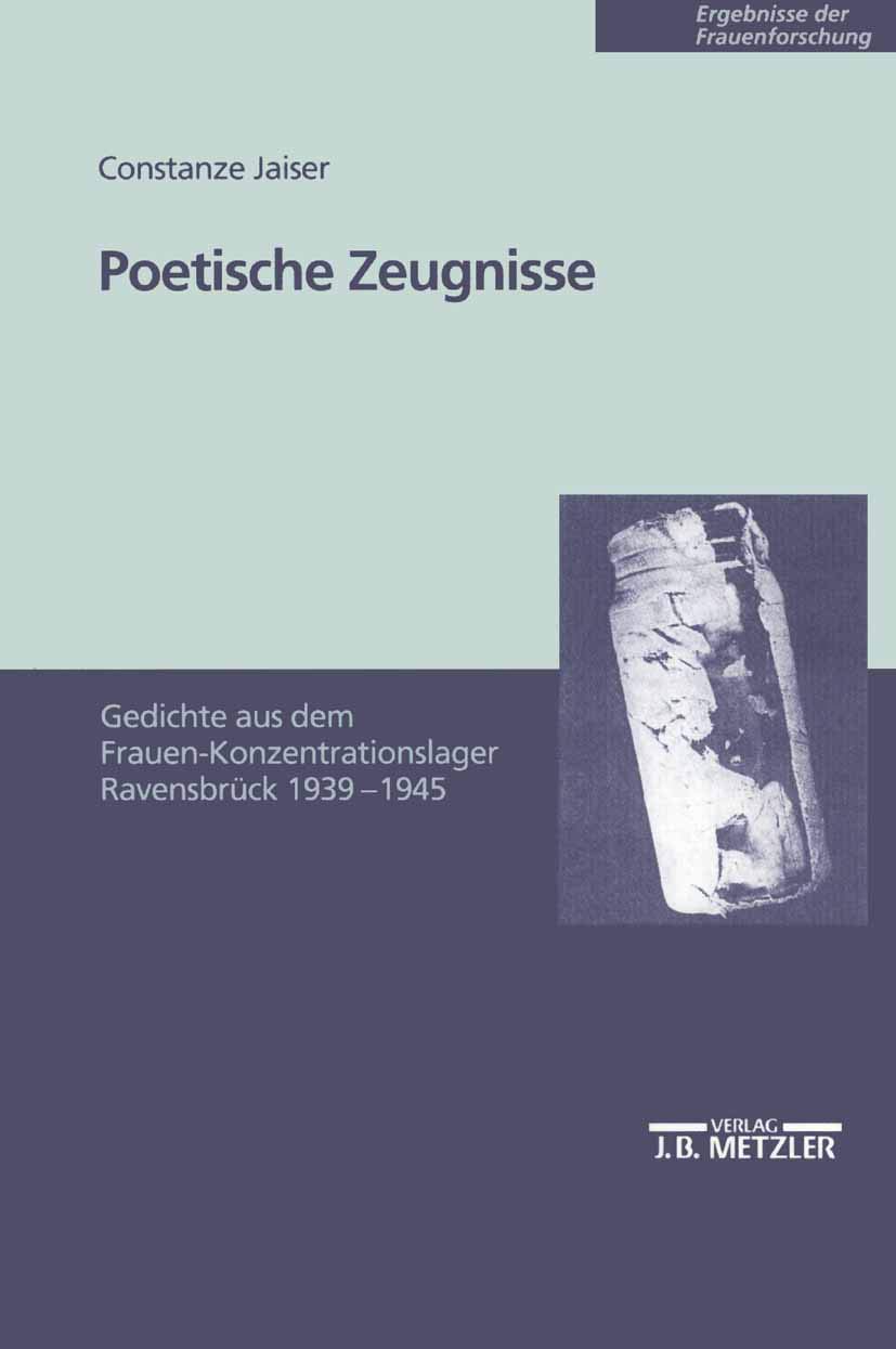 Poetische Zeugnisse: Gedichte aus dem Frauen-Konzentrationslager Ravensbrück 1939-1945 (Ergebnisse der Frauenforschung)
