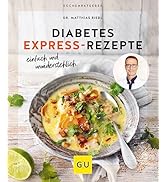 Diabetes Express-Rezepte: einfach, schnell und unwiderstehlich (GU Küchenratgeber)