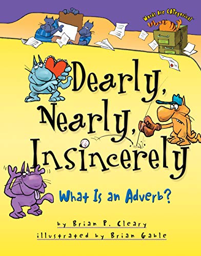 Dearly, Nearly, Insincerely: What Is an Adverb? (Words Are CATegorical ®)