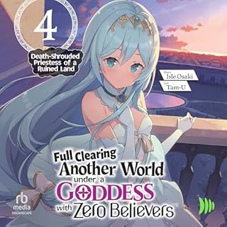 『Full Clearing Another World Under a Goddess with Zero Believers: Volume 4』のカバーアート
