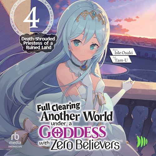 Page de couverture de Full Clearing Another World Under a Goddess with Zero Believers: Volume 4