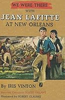 We Were There with Jean Lafitte at New Orleans B0006AUXII Book Cover