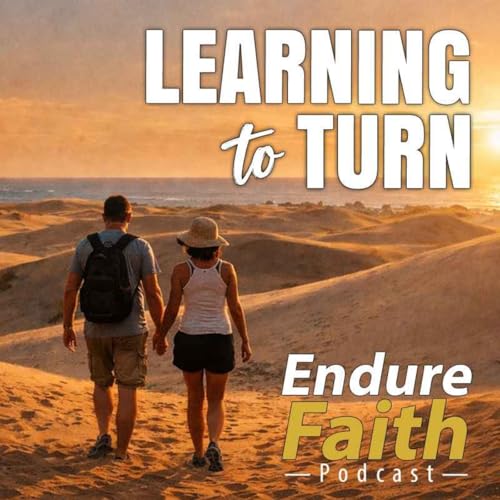 EndureFaith - Episode 12: When the Path Is Heavier Than It Looked