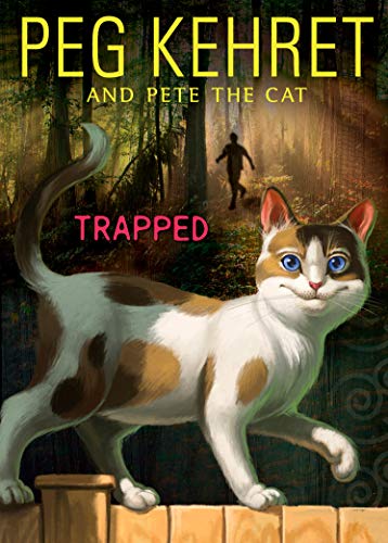Trapped! (Pete the Cat Book 3)