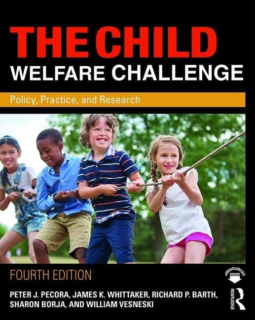 The Child Welfare Challenge: Policy, Practice, and Research (Modern Applications of Social Work Series)