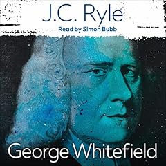 George Whitefield Audiobook By J. C. Ryle cover art