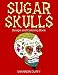 Sugar Skulls Design & Coloring Book