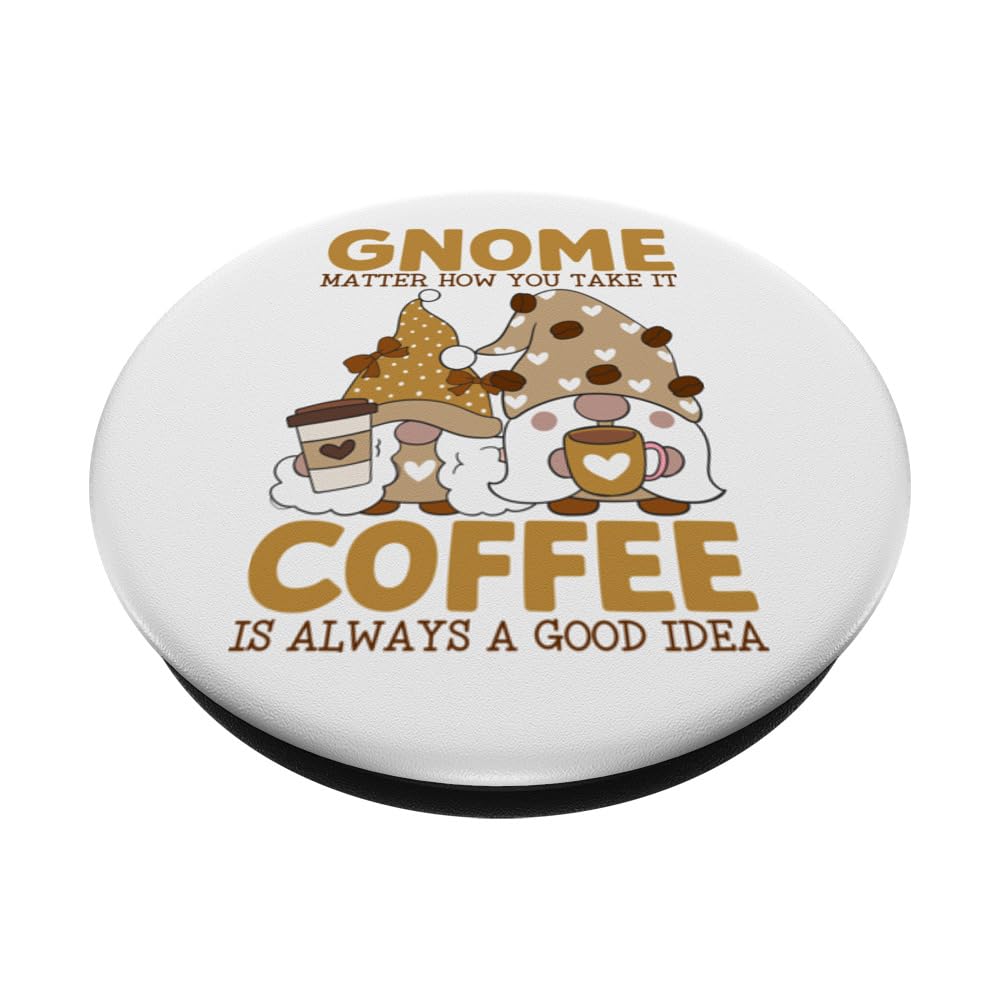 Gnome Matter How You Take It, Coffee Is Always A Good Idea PopSockets Swappable PopGrip, Black - Image 2