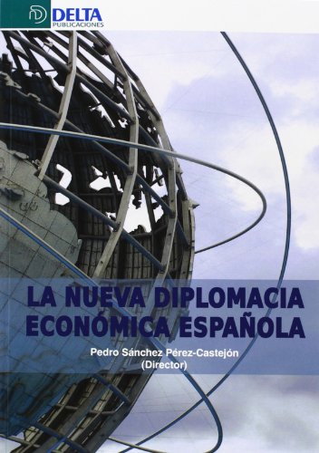 La nueva diplomacia económica española La nueva diplomacia económica española