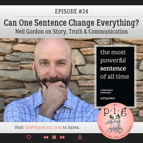 Can One Sentence Change Everything? Neil Gordon on Story, Truth & Communication