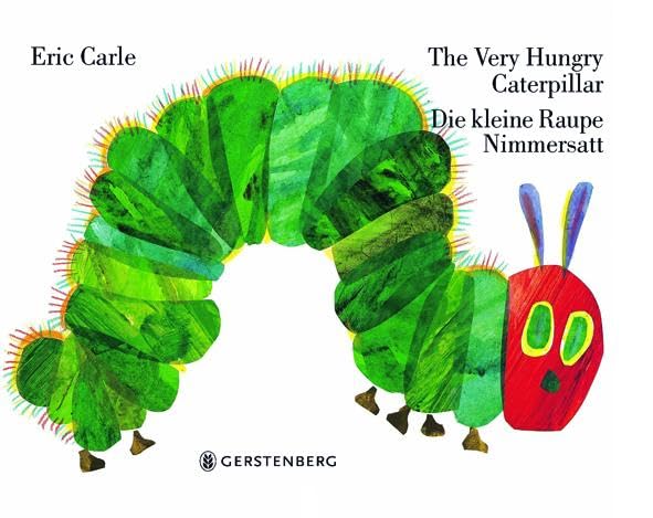 The Very Hungry Caterpillar - Die kleine Raupe Nimmersatt:...