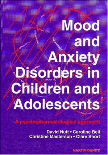 Mood and Anxiety Disorders in Children and Adolescents: A Clinical Guide to Treatment Mood and Anxiety Disorders in Children and Adolescents: A Clinical Guide to Treatment