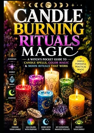 Candle Burning Rituals Magic: A Witch's Pocket Guide