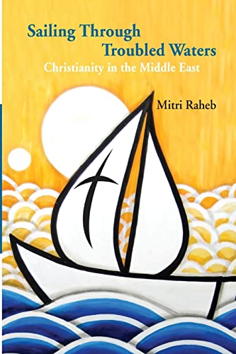 Sailing through Troubled Waters: Christianity in the Middle East