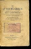  LES AUTEURS GRECS : PLUTARQUE - VIE D\'ALEXANDRE / EXPLIQUES D\'APRES UNE METHODE NOUVELLE PAR DEUX TRADUCTIONS FRANCAISES.