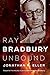 Ray Bradbury Unbound (Volume 2)