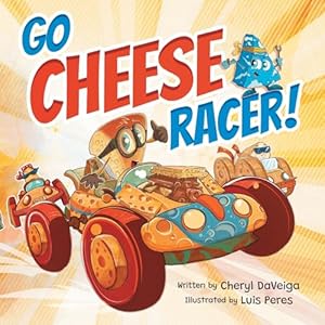 Go Cheese Racer: A Humorous Race Car Adventure for Boys and Girls Ages 4-8 (Biff Bam Booza)