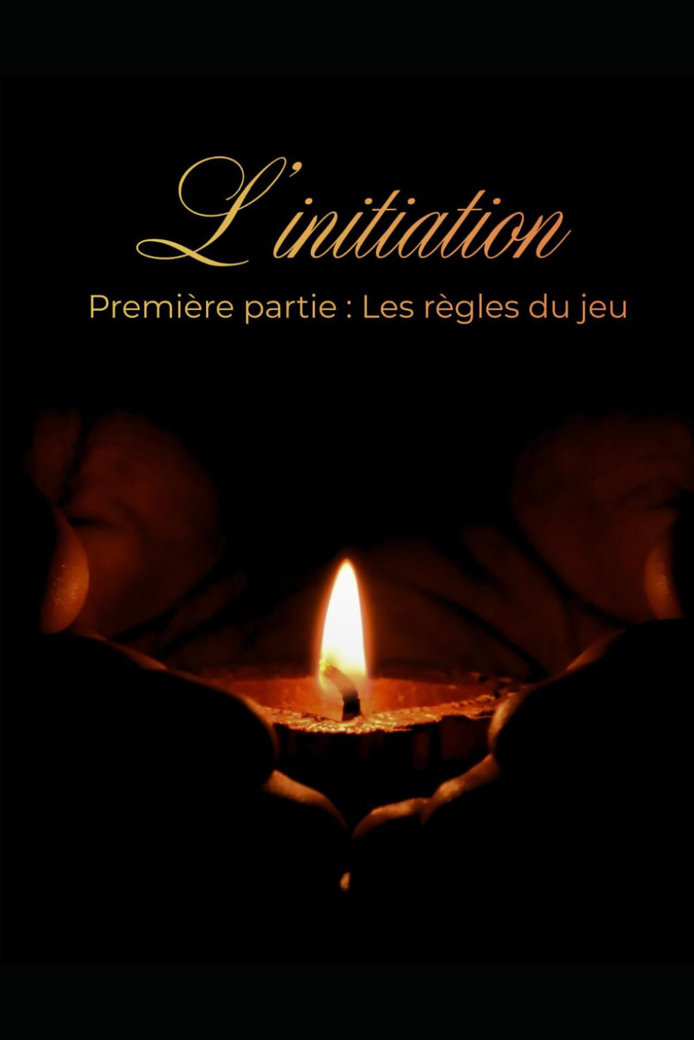 L'initiation: Première Partie: Les règles du jeu
