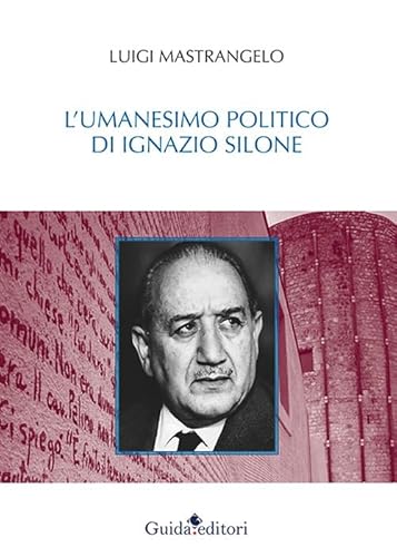 L'umanesimo Politico Di Ignazio Silone