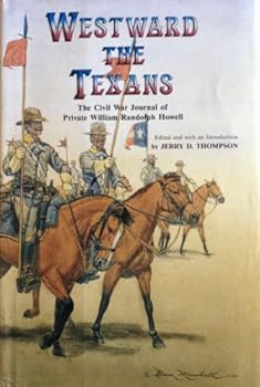 Hardcover Westward the Texans: The Civil War Journal of Private William Randolph Howell Book