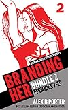 Branding Her - Lesbian Romance Series, Bundle 2: Episodes 7-13 (BRANDING HER - Steamy Lesbian Romance Series Book 8)