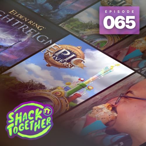 Page de couverture de Shack Together 065 - Universal's Epic Universe, Switch 2 Hype, feat. Donovan Erskine + Greg Burke