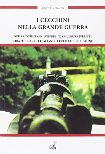 I cecchini nella grande guerra e i fucili di precisione