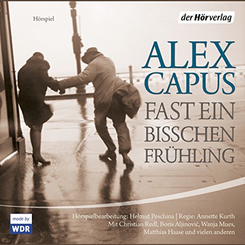 Fast Ein Bisschen Frühling Fast ein bißchen Frühling (Audio Download): Alex Capus, Christian Redl