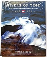 Rivers Of Time A History Of American Commerical Lines 100th Anniversary 0692349693 Book Cover