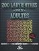 200 labyrinthes pour adultes avec solutions: Livre de jeux / cahier d'activités anti-stress - Améliore la mémoire, la concentration et la rapidité ... les adultes et adolescents – Grand format.