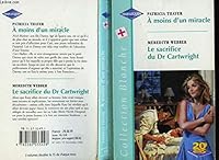 À moins d'un miracle /Le sacrifice du Dr Cartwright 2280033429 Book Cover