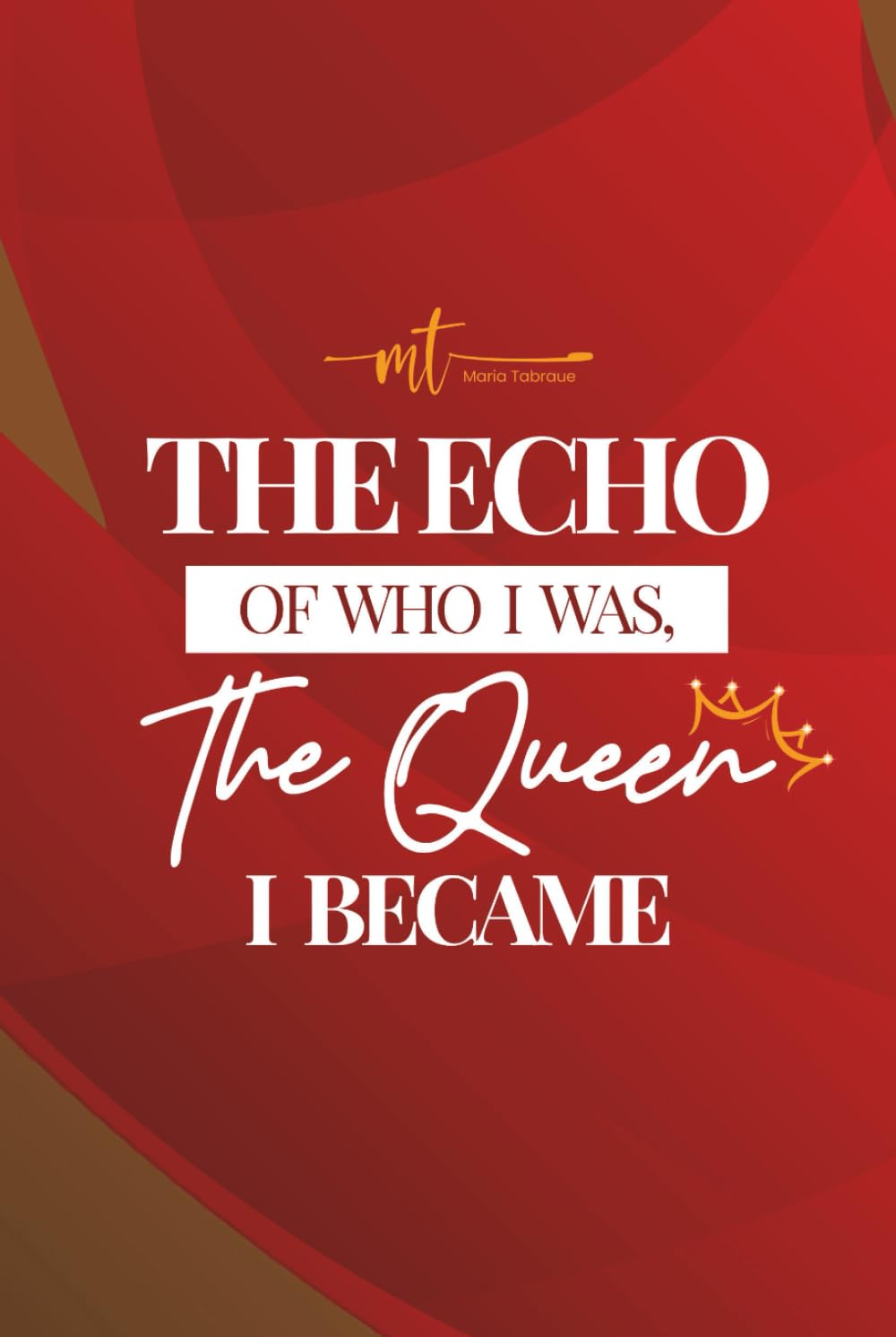 The Echo Of Who I Was, The Queen I Became