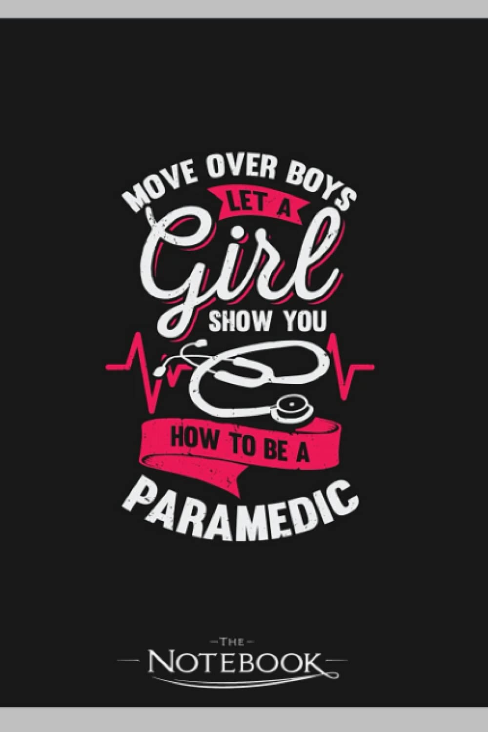 Female Paramedic Gift Notebook: Journaling and Writing Gift for Family, Friend And Yourself 6x9 120 Pages |Planner Notebook, Note Pad, Notes