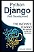Python Django Web Development: The Ultimate Django web framework guide for Beginners
