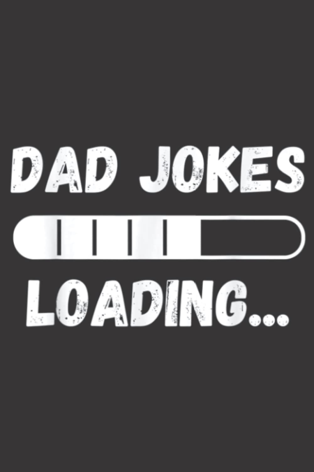 Dad Jokes Loading Funny Daddy Humor Bad Pun Dad Joke Graphic: Daily Planner Notepad To Do Schedule, Medium 6x9 Inches, 120 Pages, Printed Cover