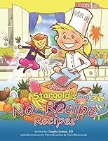 Stargold's No-Recipe Recipes 1722499656 Book Cover