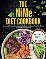 The NiMe Diet Cookbook: Ancestral, Fermented, and Gut-Healing Recipes to Restore Your Microbiome and Beat Bloating Naturally B0F5WV1B9X Book Cover