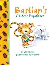 Bastian's CT-Scan Experience (Bastian Adventure Book 2)
