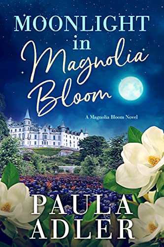 Moonlight in Magnolia Bloom: A Magnolia Bloom Novel Book 4