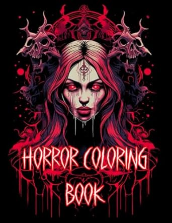 Horror Coloring Book: Celebrate the Darkness: Unleash Your Nightmares ...