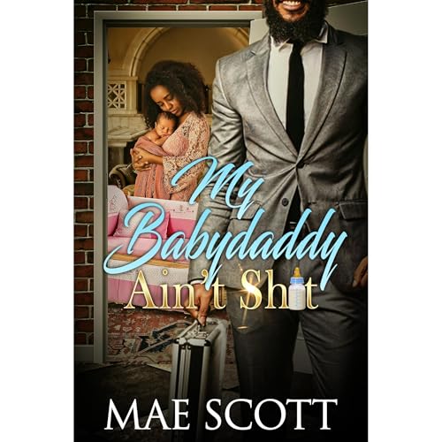 My Baby Daddy Ain't Sh*t | Mae Scott episode artwork