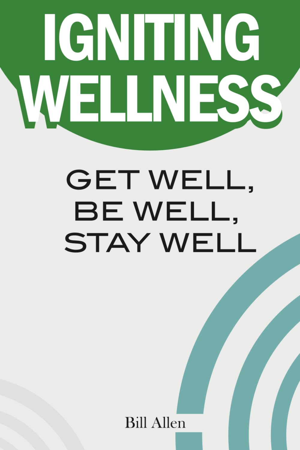 Igniting Wellness: Get Well Be Well Stay Well      Paperback – December 11, 2025
