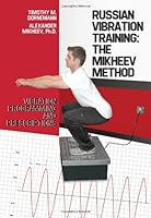Russian Vibration Training: The Mikheev Method-Vibration Programming and Prescriptions 1606792776 Book Cover