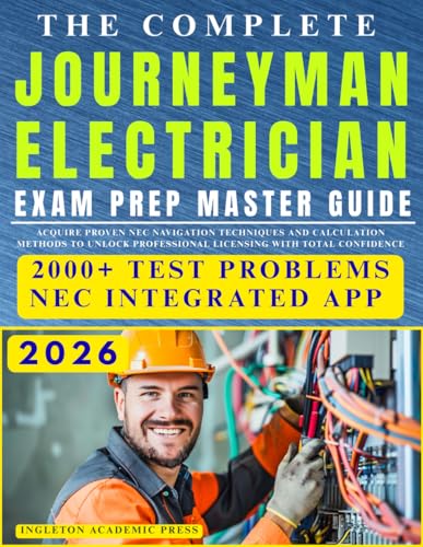The Complete Journeyman Electrician Exam Prep Master Guide: Acquire Proven