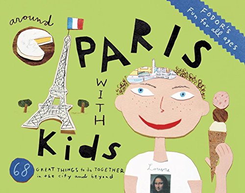 Fodor's Around Paris with Kids Fodor's Around Paris with Kids