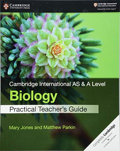 Cambridge International AS & A Level Biology Practical Teacher's Guide