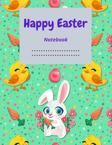 Happy Easter Notebook: Lined White Paper Soft Cover: 120 Pages Large 8.5" x 11" Modern Book, Ruled, Journal, Letter size. For Business and School: ... Perfect gift for Students, Kids and Teens